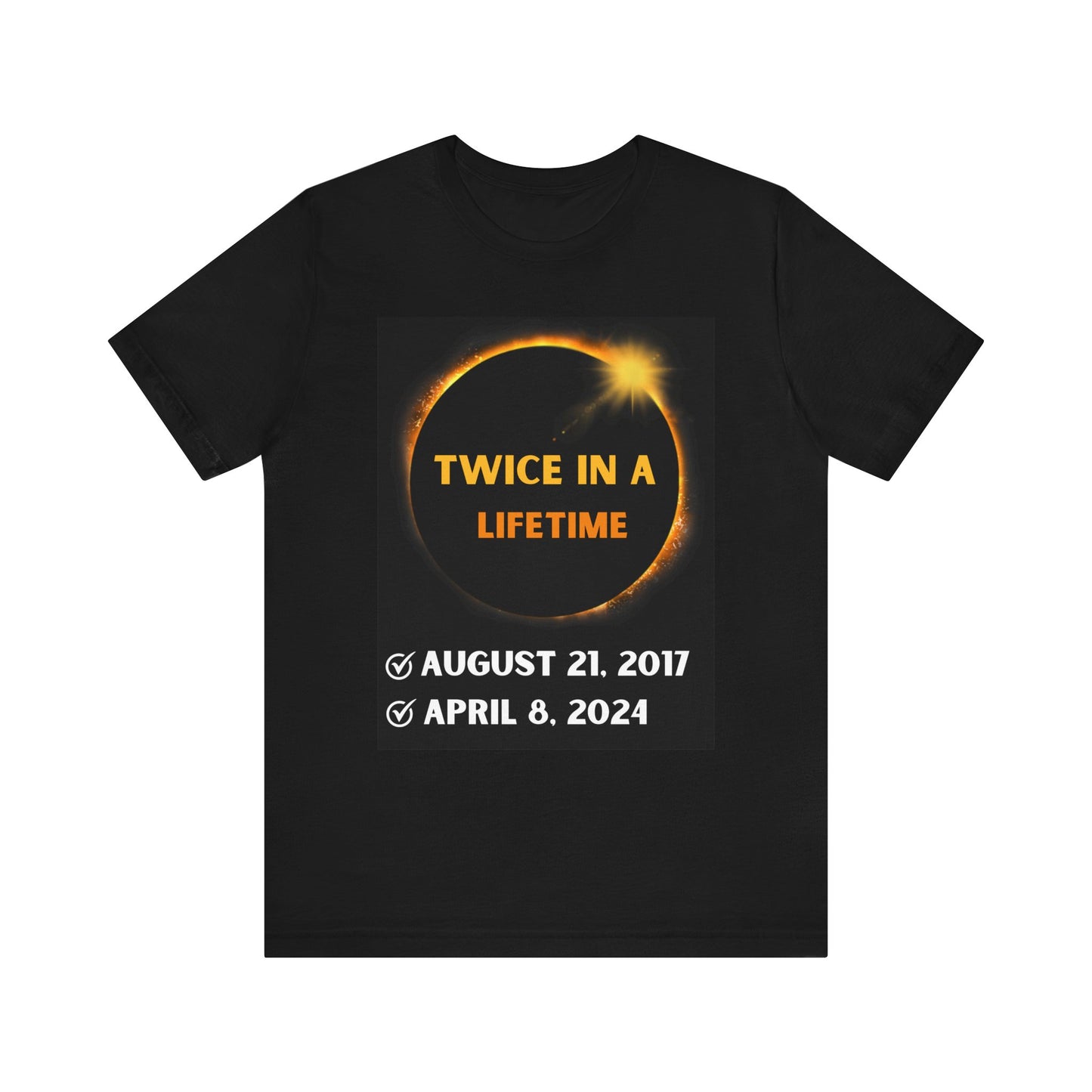 Twice In A Lifetime Solar Eclipse Commemorative Unisex T-Shirt