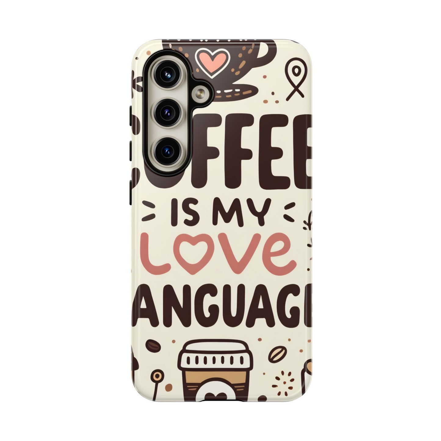 Coffee Is My Love Language Phone Case – Cute Caffeine Quote Design, Coffee Lover Protective Cover