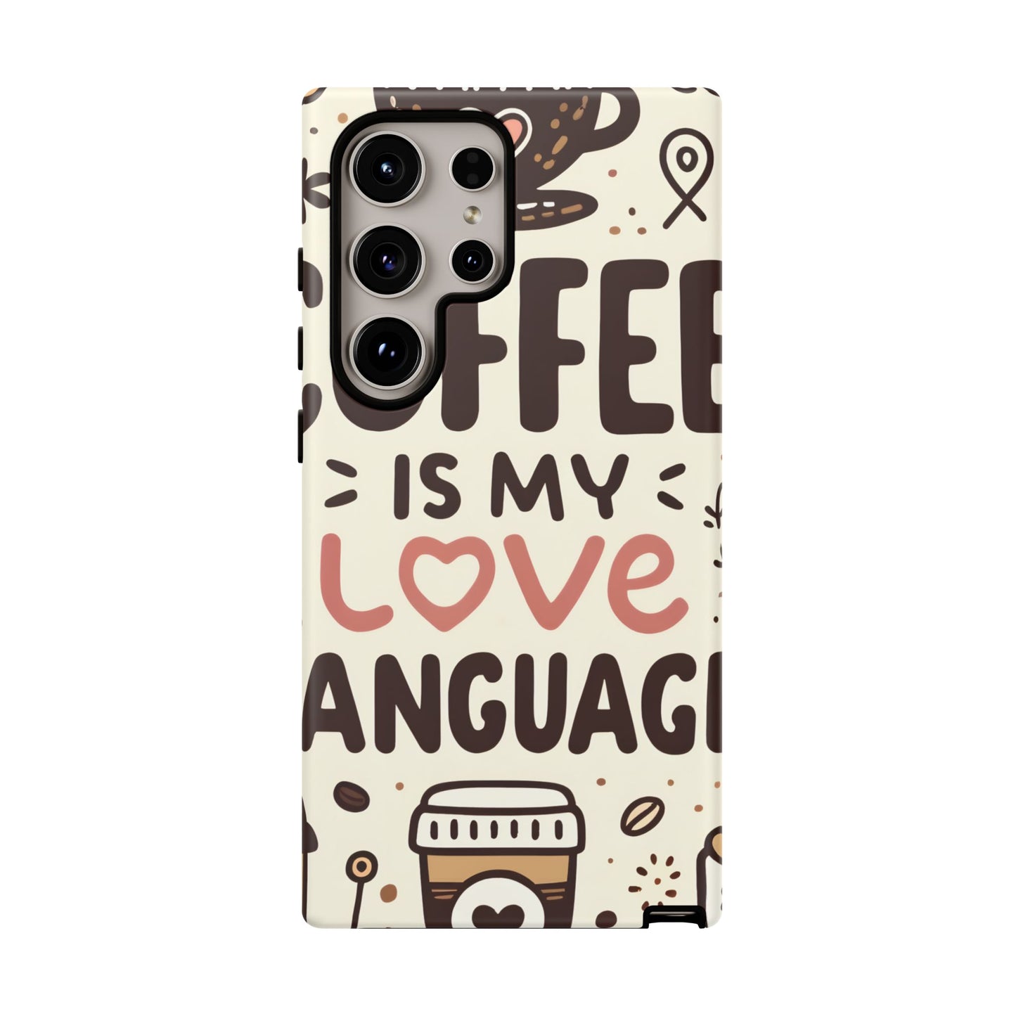 Coffee Is My Love Language Phone Case – Cute Caffeine Quote Design, Coffee Lover Protective Cover