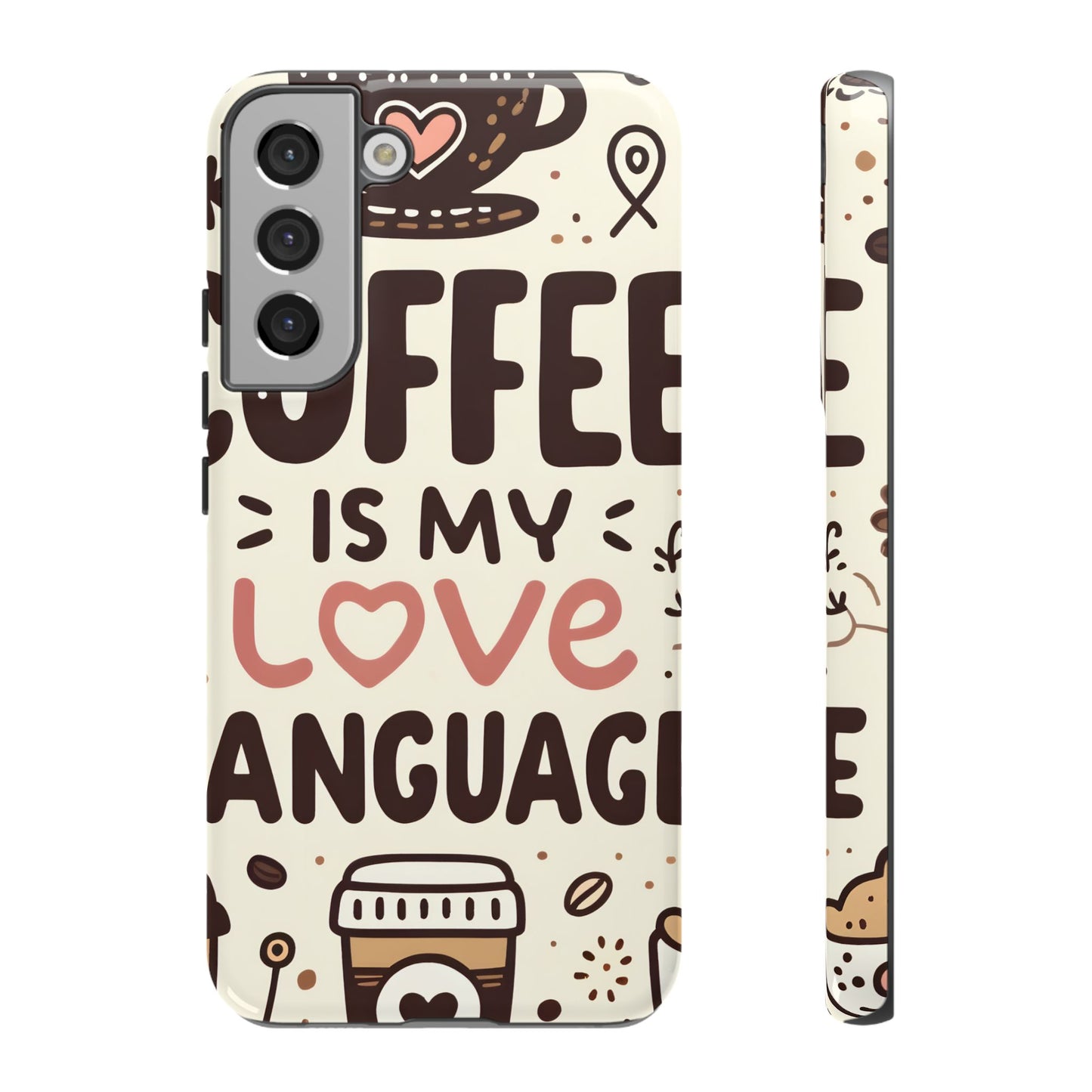 Coffee Is My Love Language Phone Case – Cute Caffeine Quote Design, Coffee Lover Protective Cover