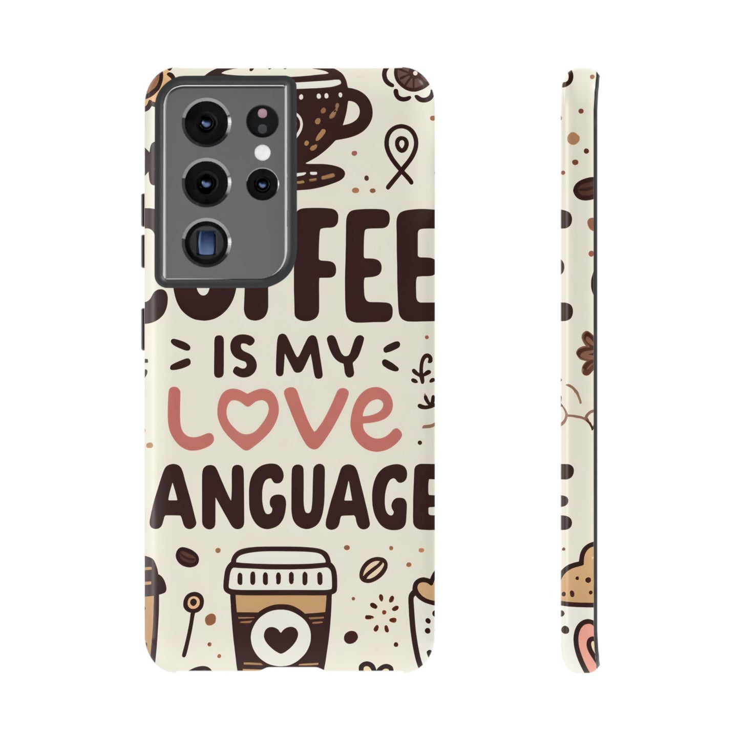 Coffee Is My Love Language Phone Case – Cute Caffeine Quote Design, Coffee Lover Protective Cover