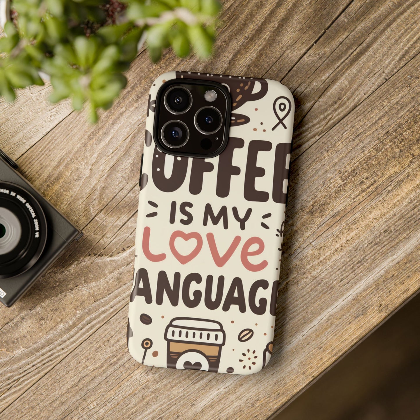 Coffee Is My Love Language Phone Case – Cute Caffeine Quote Design, Coffee Lover Protective Cover