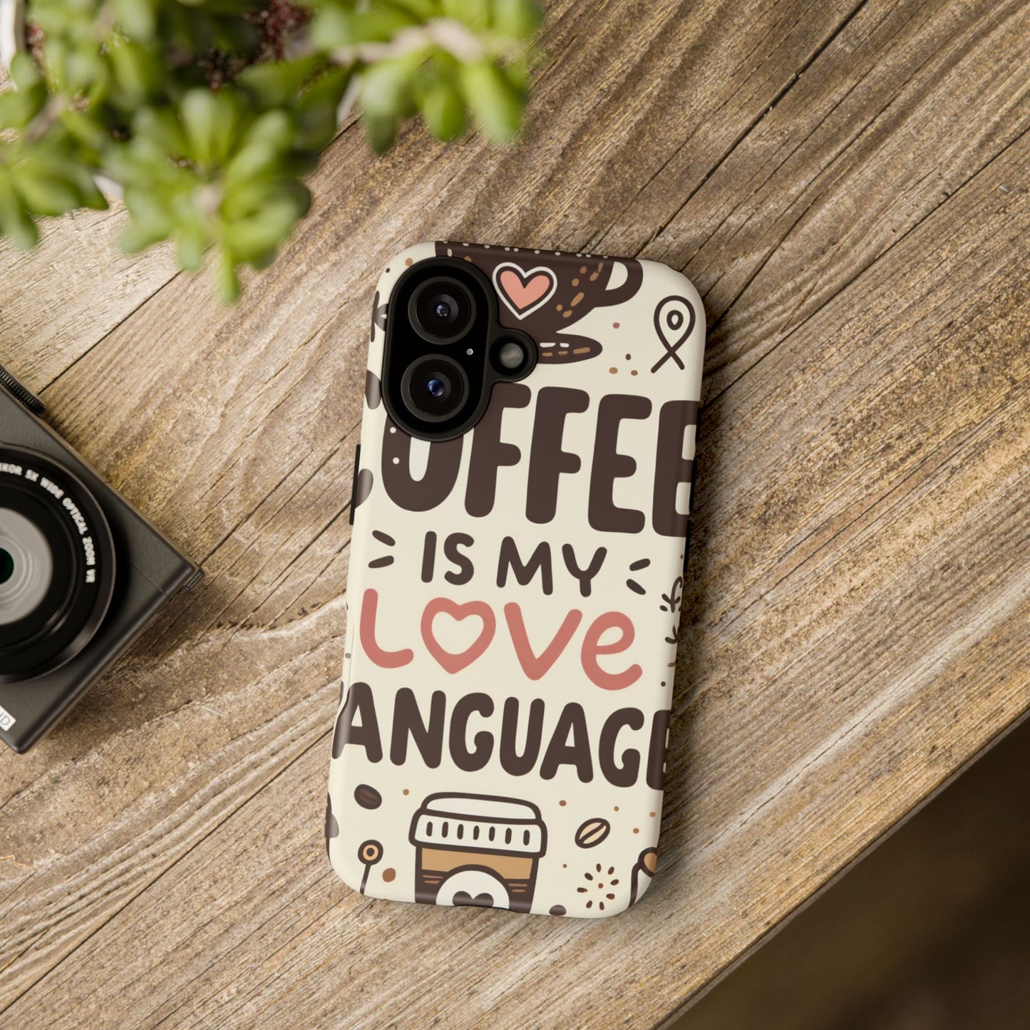 Coffee Is My Love Language Phone Case – Cute Caffeine Quote Design, Coffee Lover Protective Cover