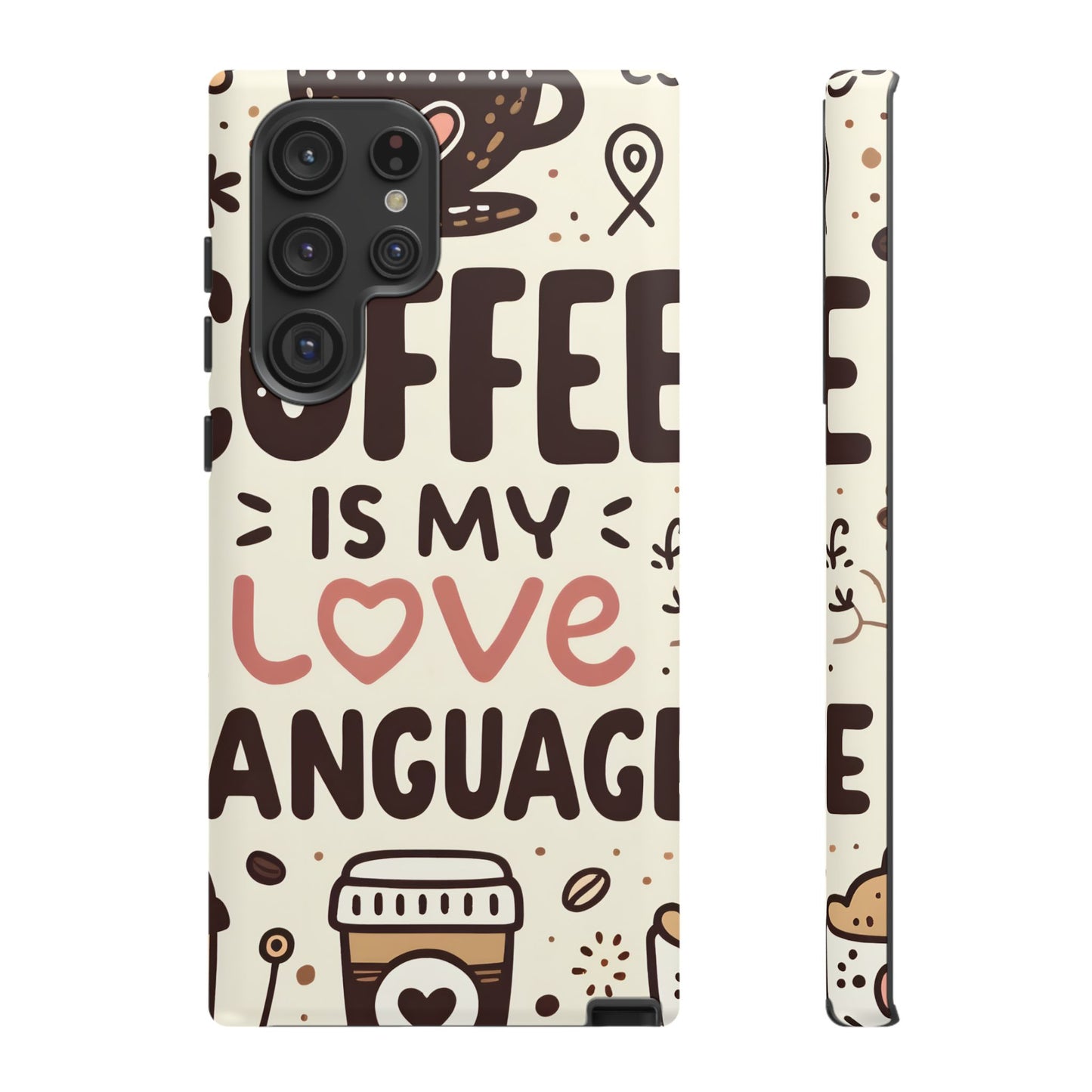 Coffee Is My Love Language Phone Case – Cute Caffeine Quote Design, Coffee Lover Protective Cover