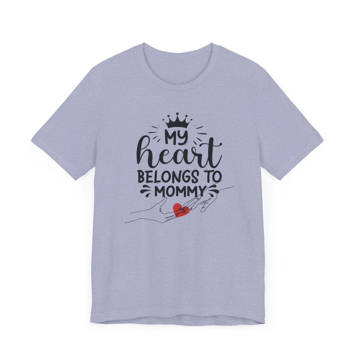 My Heart Belongs To Mommy! Mothers Day T-shirt BELLA CANVAS Short Sleeve Tee