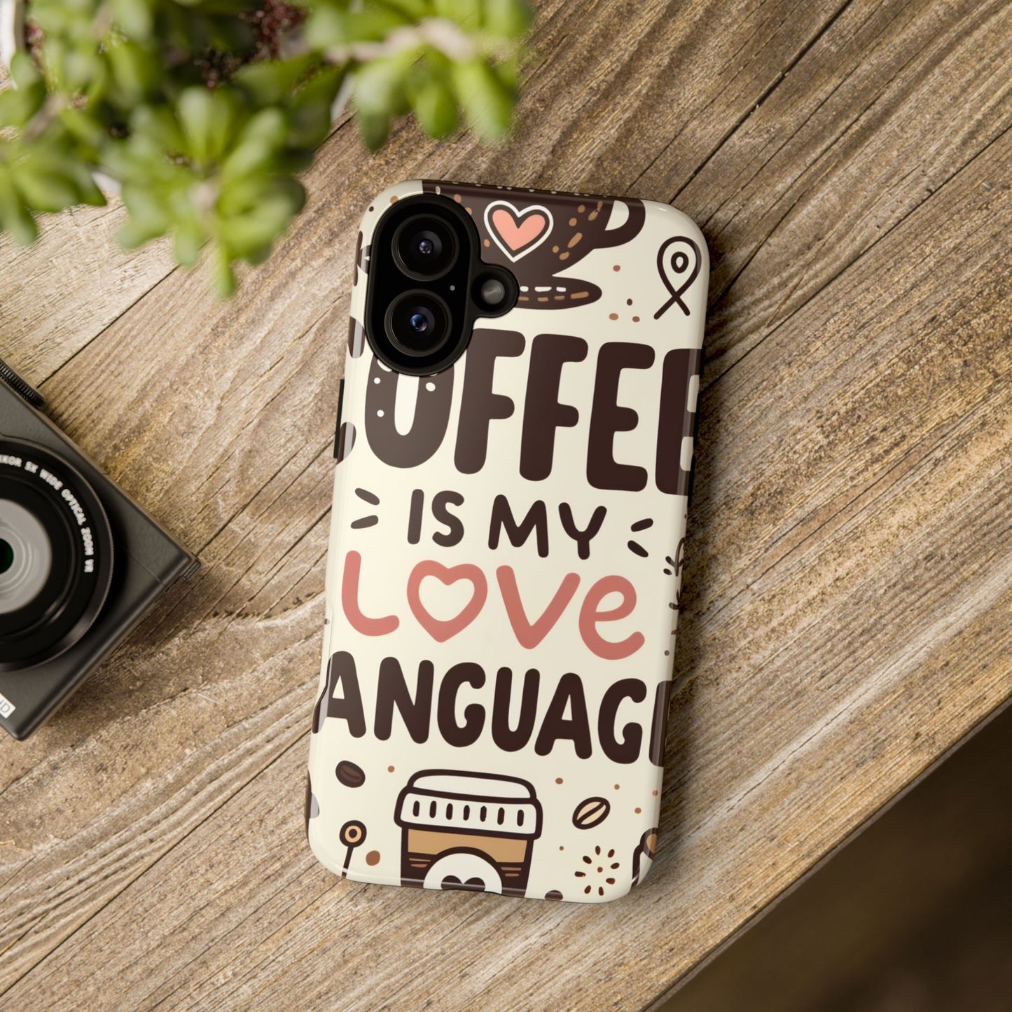 Coffee Is My Love Language Phone Case – Cute Caffeine Quote Design, Coffee Lover Protective Cover