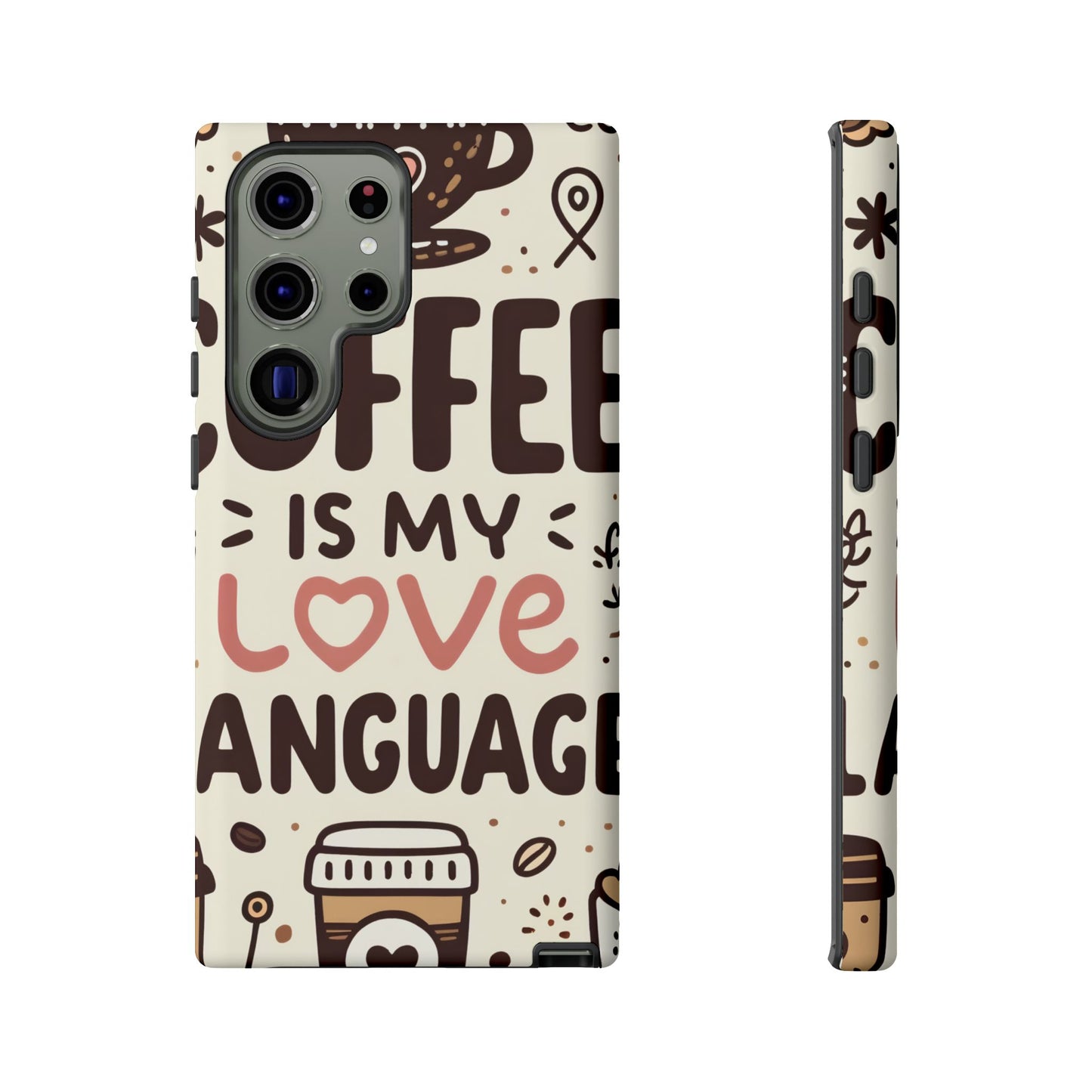 Coffee Is My Love Language Phone Case – Cute Caffeine Quote Design, Coffee Lover Protective Cover