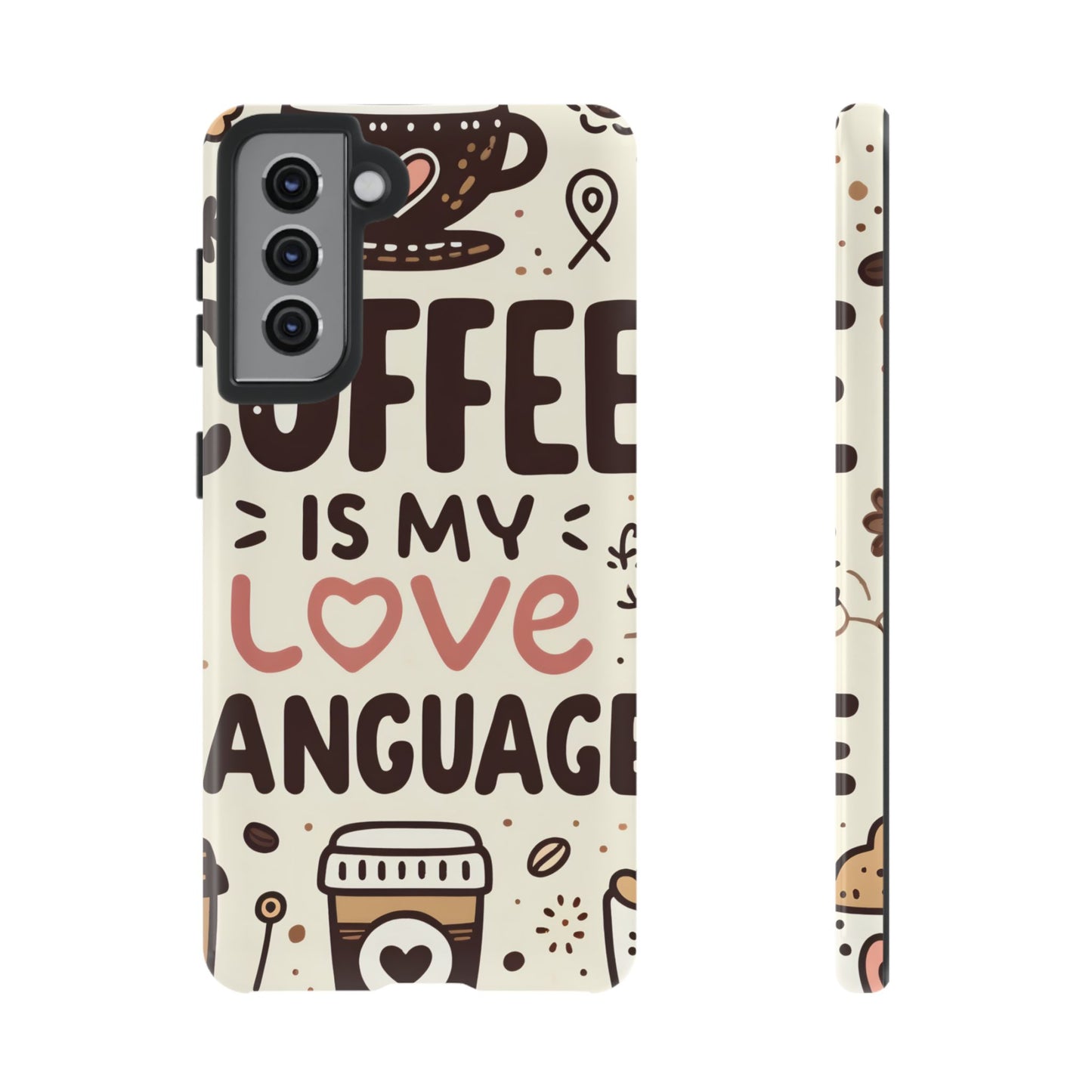 Coffee Is My Love Language Phone Case – Cute Caffeine Quote Design, Coffee Lover Protective Cover