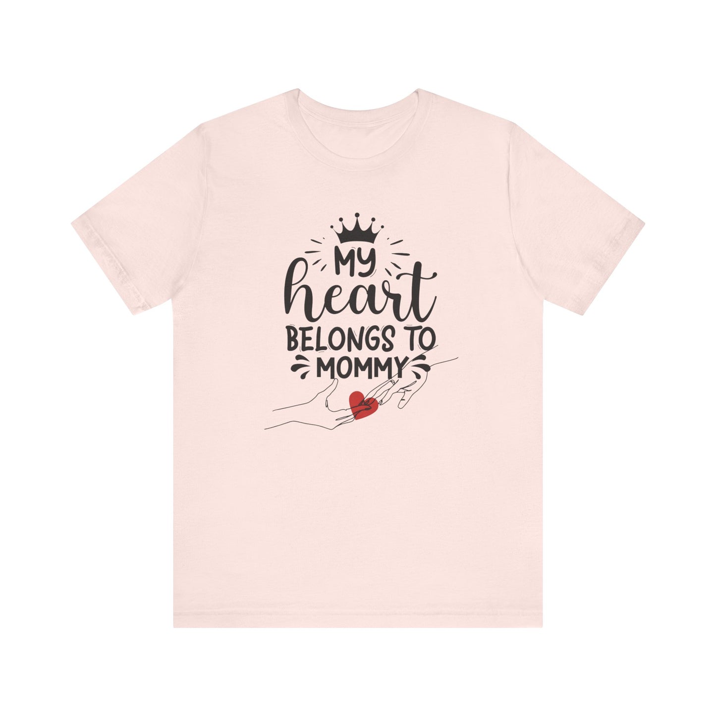 My Heart Belongs To Mommy! Mothers Day T-shirt BELLA CANVAS Short Sleeve Tee