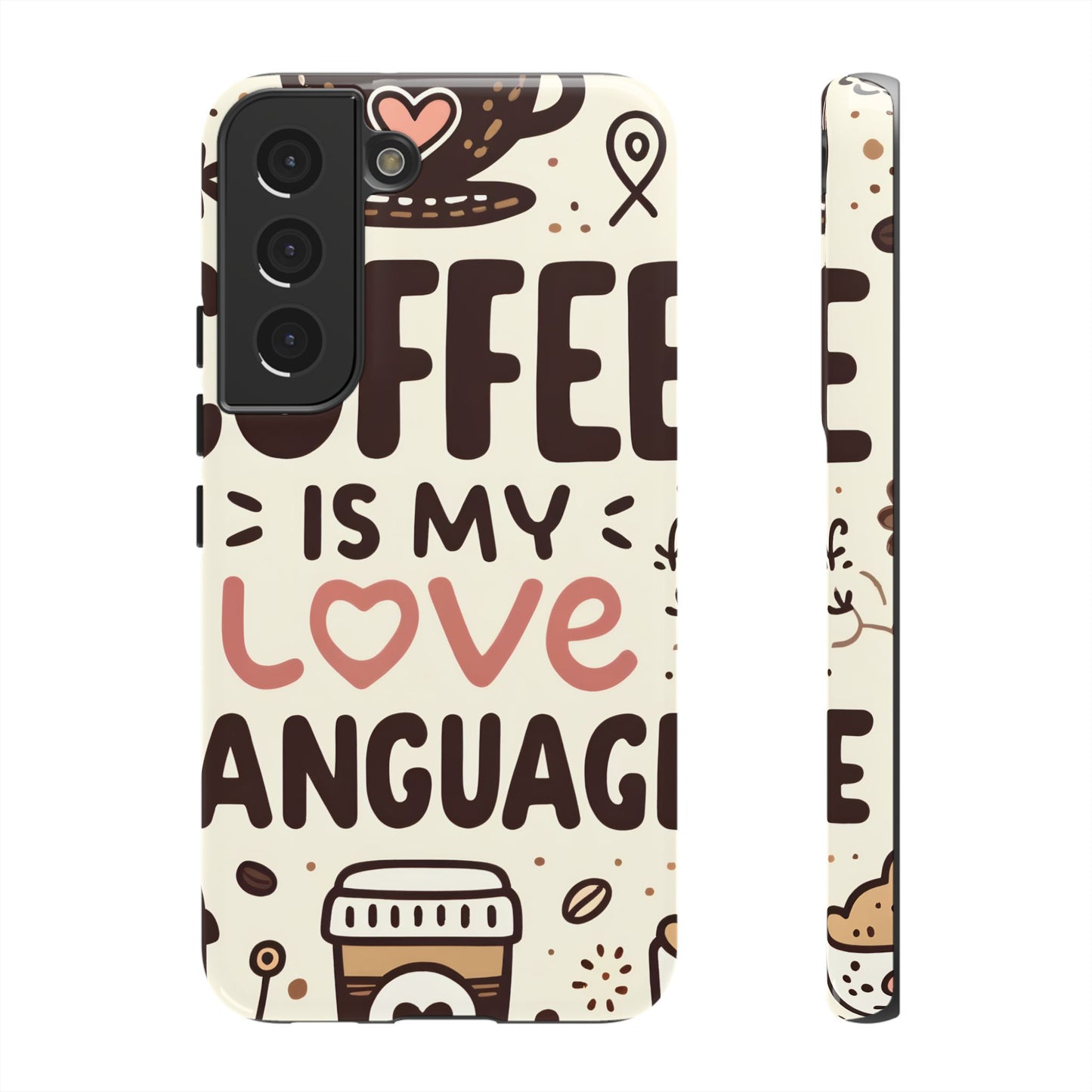 Coffee Is My Love Language Phone Case – Cute Caffeine Quote Design, Coffee Lover Protective Cover