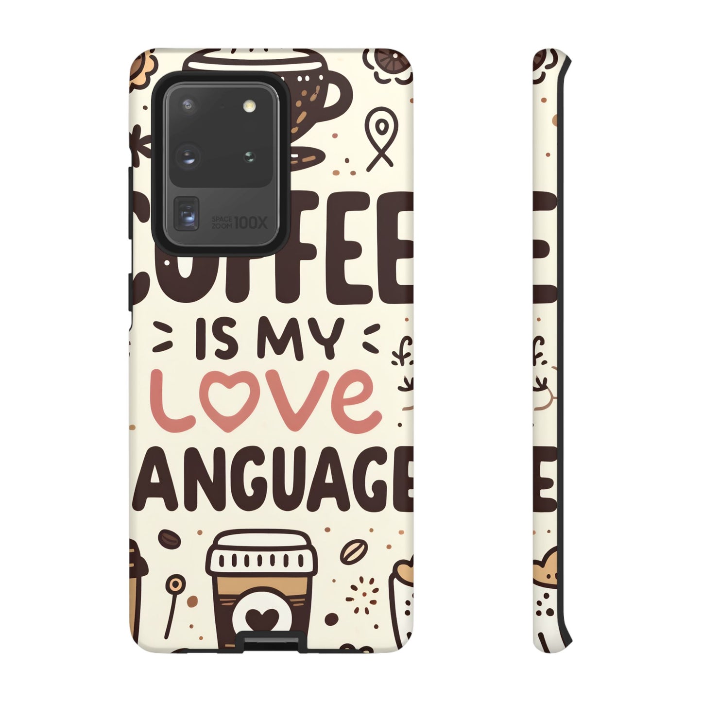 Coffee Is My Love Language Phone Case – Cute Caffeine Quote Design, Coffee Lover Protective Cover