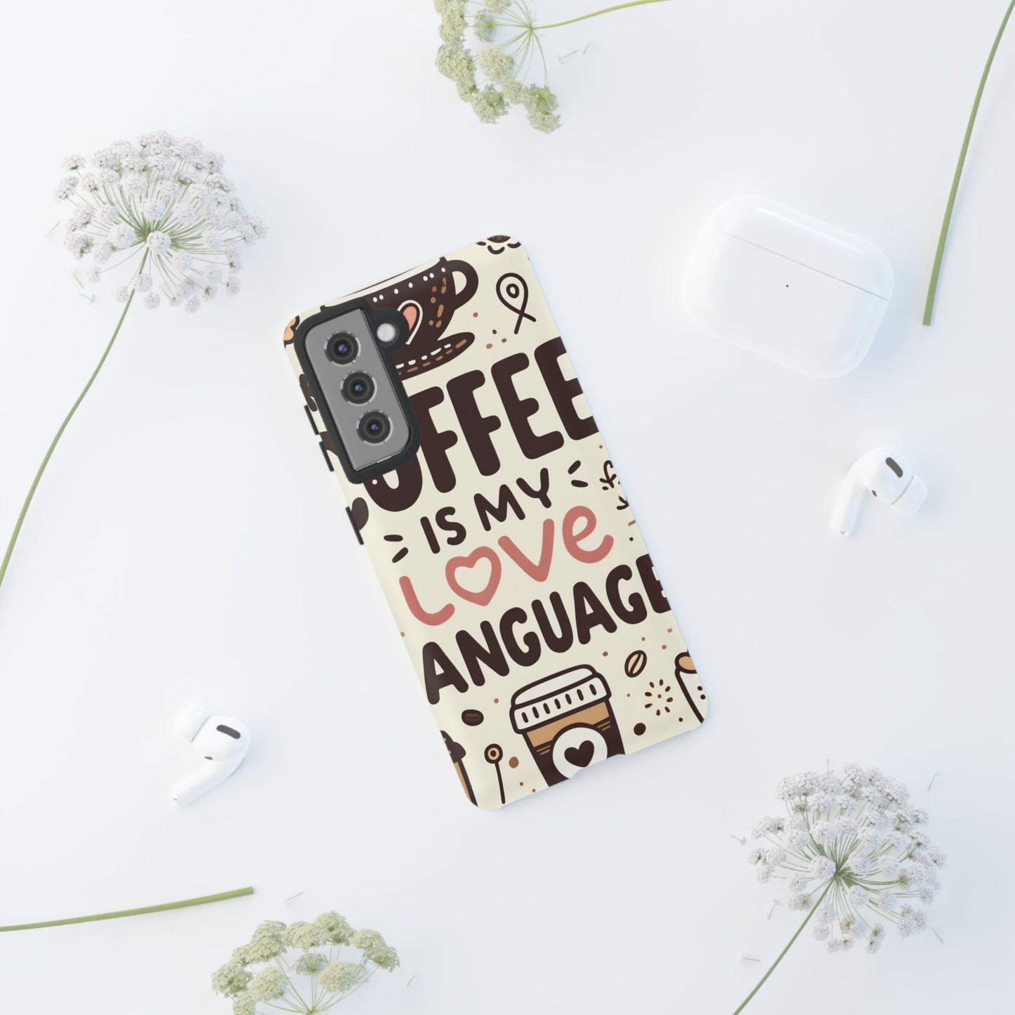 Coffee Is My Love Language Phone Case – Cute Caffeine Quote Design, Coffee Lover Protective Cover