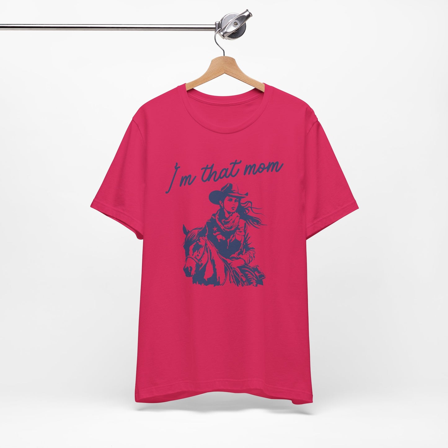 I'm That Mom! Mothers Day T-shirt BELLA CANVAS Short Sleeve Tee