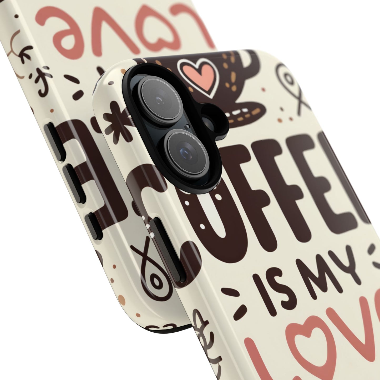 Coffee Is My Love Language Phone Case – Cute Caffeine Quote Design, Coffee Lover Protective Cover