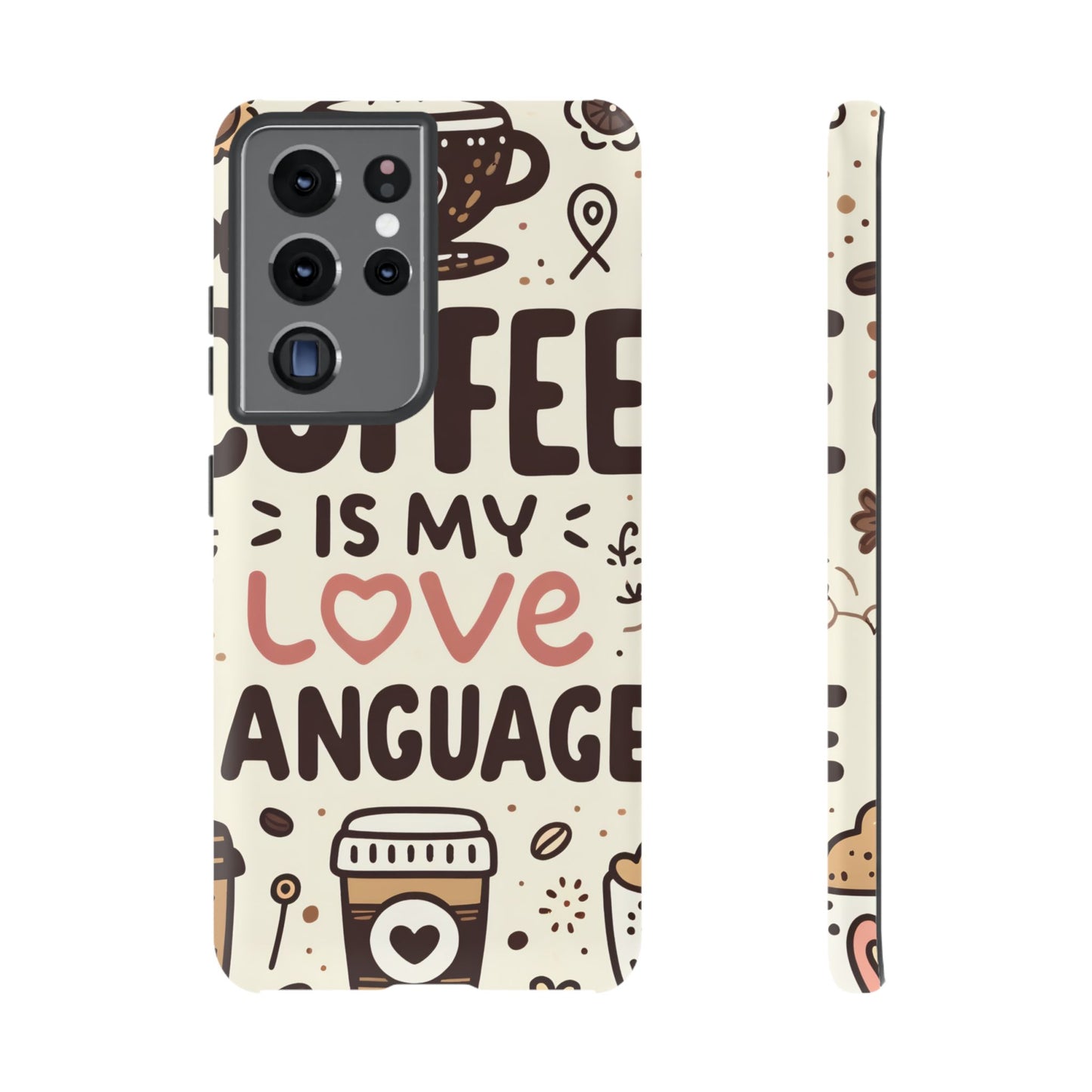 Coffee Is My Love Language Phone Case – Cute Caffeine Quote Design, Coffee Lover Protective Cover