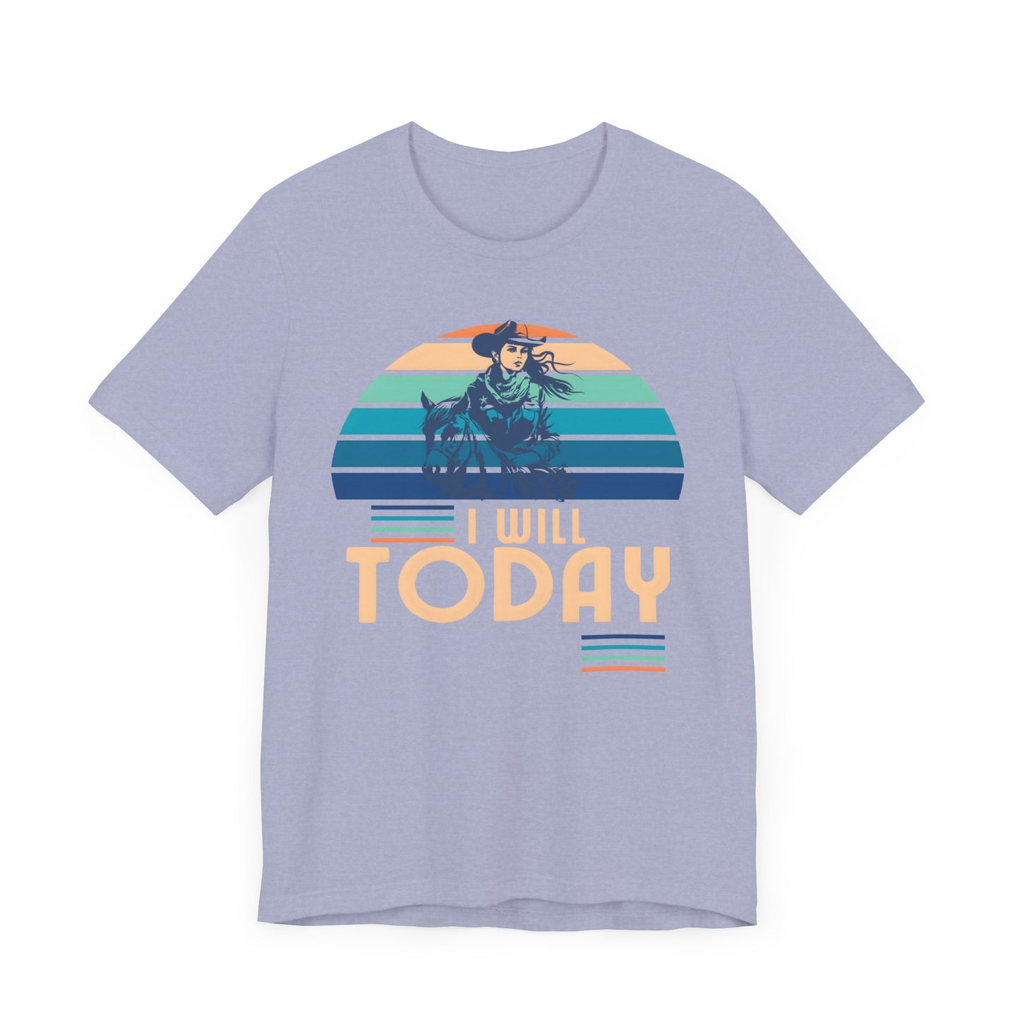 I Will Today Mothers Day T-shirt BELLA CANVAS Short Sleeve Tee