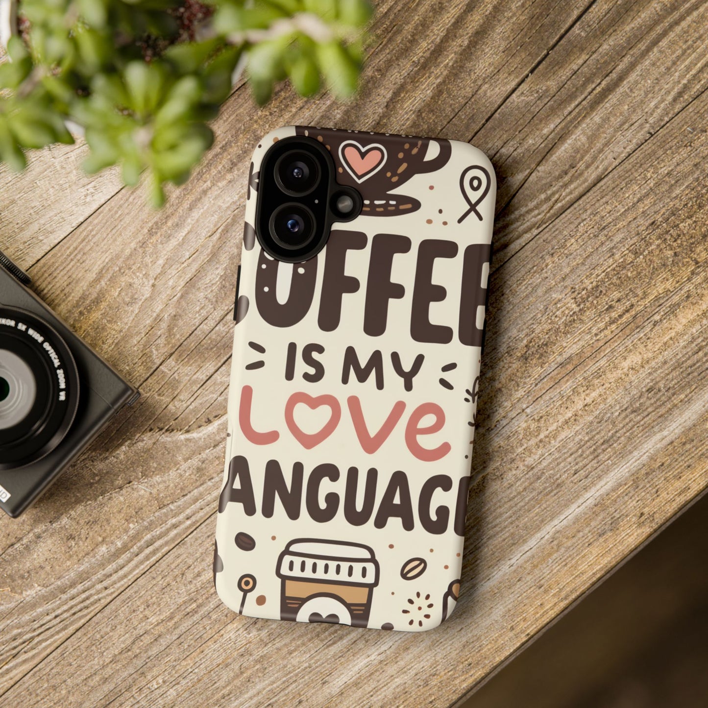 Coffee Is My Love Language Phone Case – Cute Caffeine Quote Design, Coffee Lover Protective Cover