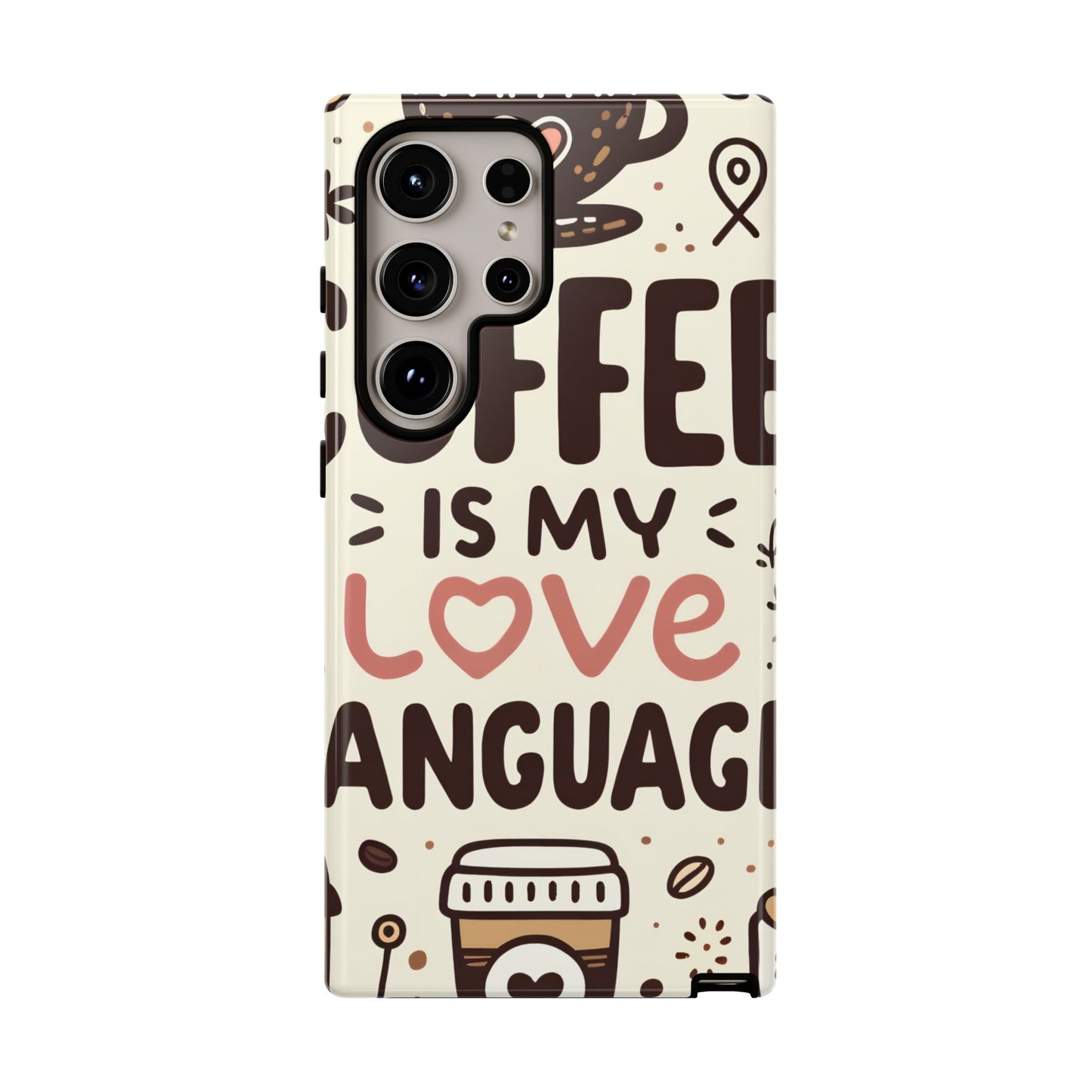 Coffee Is My Love Language Phone Case – Cute Caffeine Quote Design, Coffee Lover Protective Cover