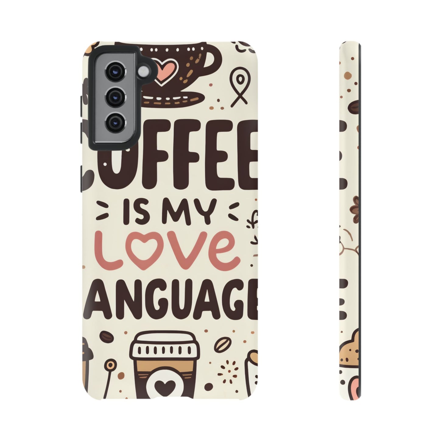 Coffee Is My Love Language Phone Case – Cute Caffeine Quote Design, Coffee Lover Protective Cover