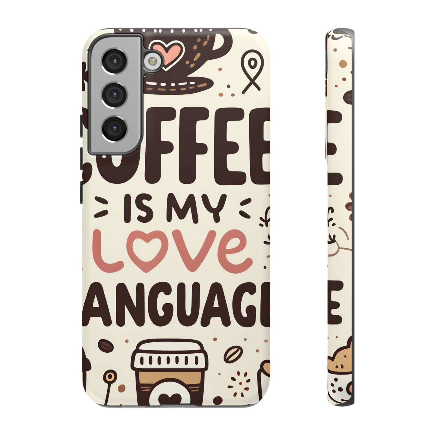 Coffee Is My Love Language Phone Case – Cute Caffeine Quote Design, Coffee Lover Protective Cover