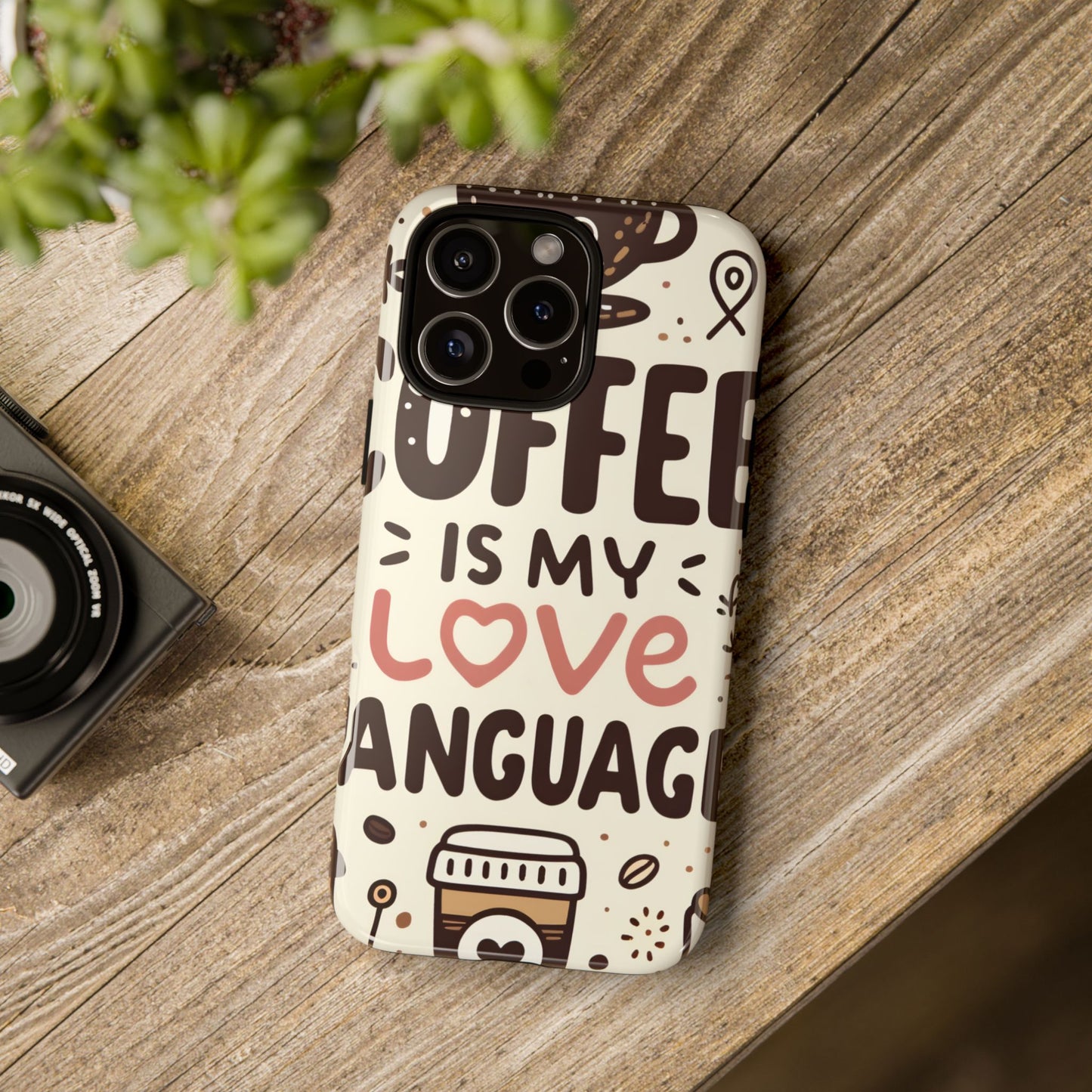 Coffee Is My Love Language Phone Case – Cute Caffeine Quote Design, Coffee Lover Protective Cover