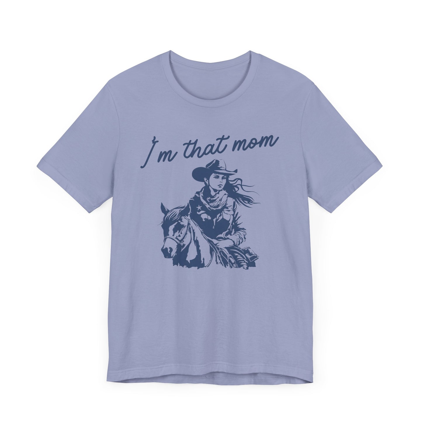 I'm That Mom! Mothers Day T-shirt BELLA CANVAS Short Sleeve Tee