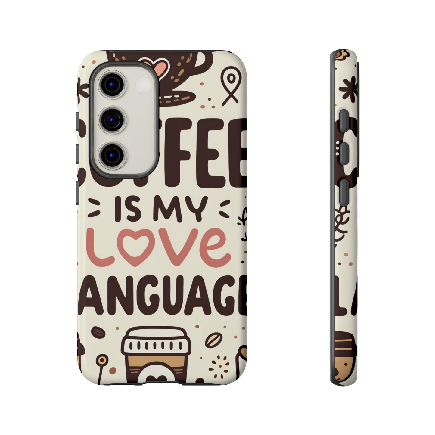 Coffee Is My Love Language Phone Case – Cute Caffeine Quote Design, Coffee Lover Protective Cover