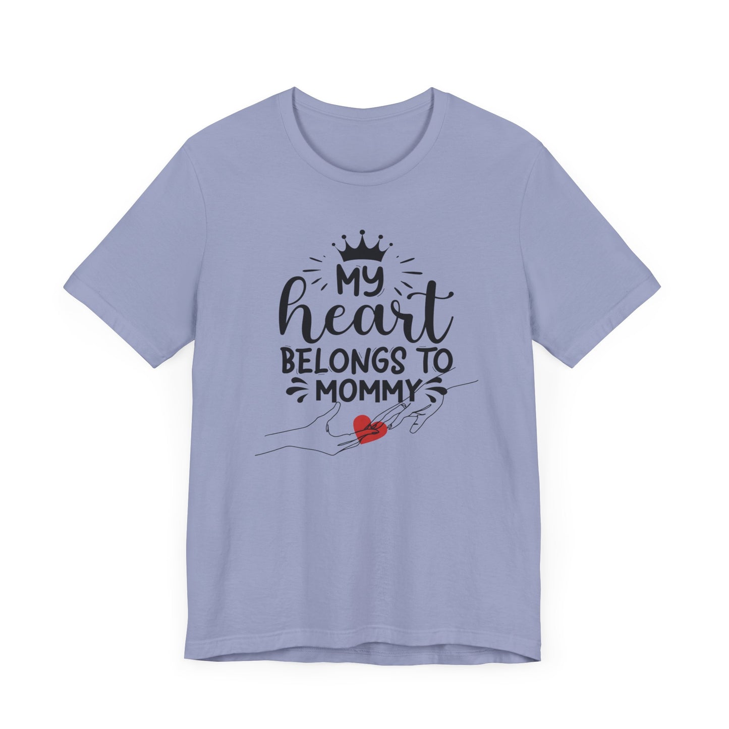 My Heart Belongs To Mommy! Mothers Day T-shirt BELLA CANVAS Short Sleeve Tee