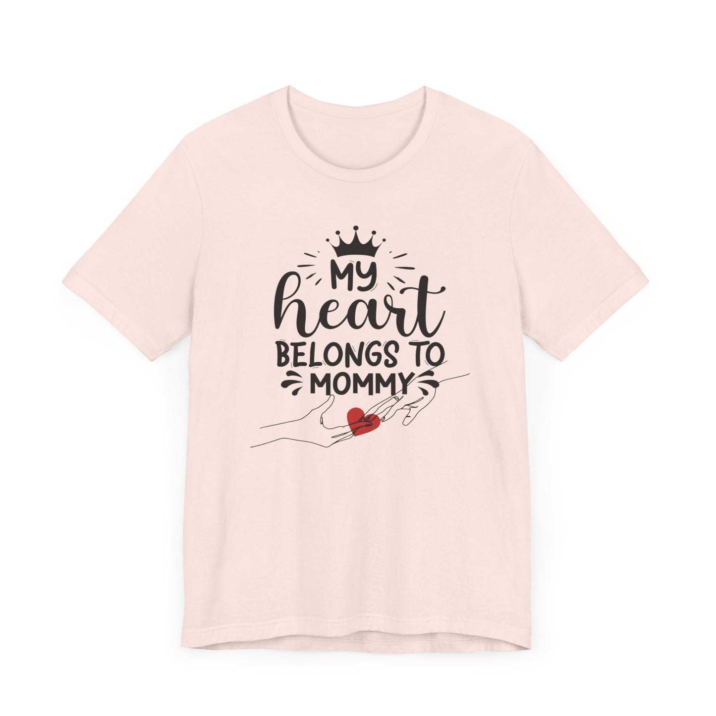 My Heart Belongs To Mommy! Mothers Day T-shirt BELLA CANVAS Short Sleeve Tee