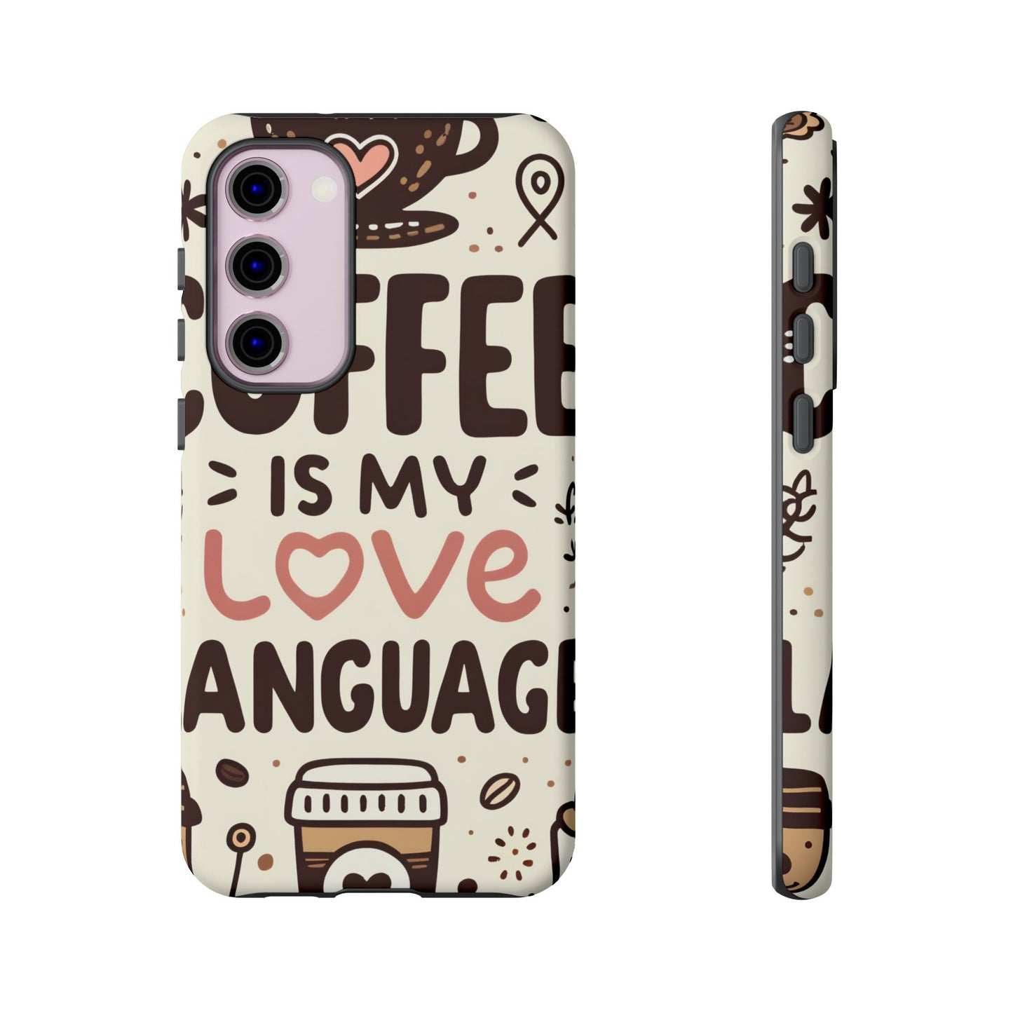 Coffee Is My Love Language Phone Case – Cute Caffeine Quote Design, Coffee Lover Protective Cover