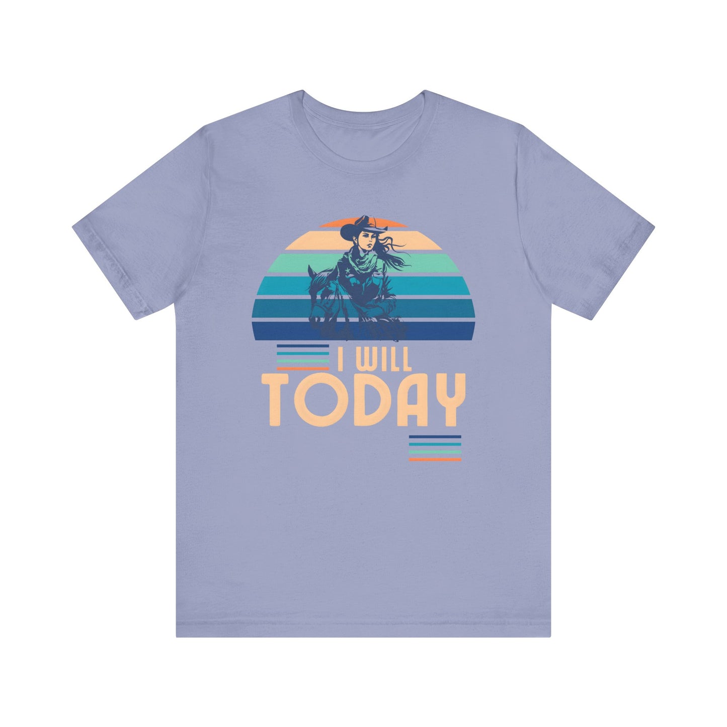 I Will Today Mothers Day T-shirt BELLA CANVAS Short Sleeve Tee