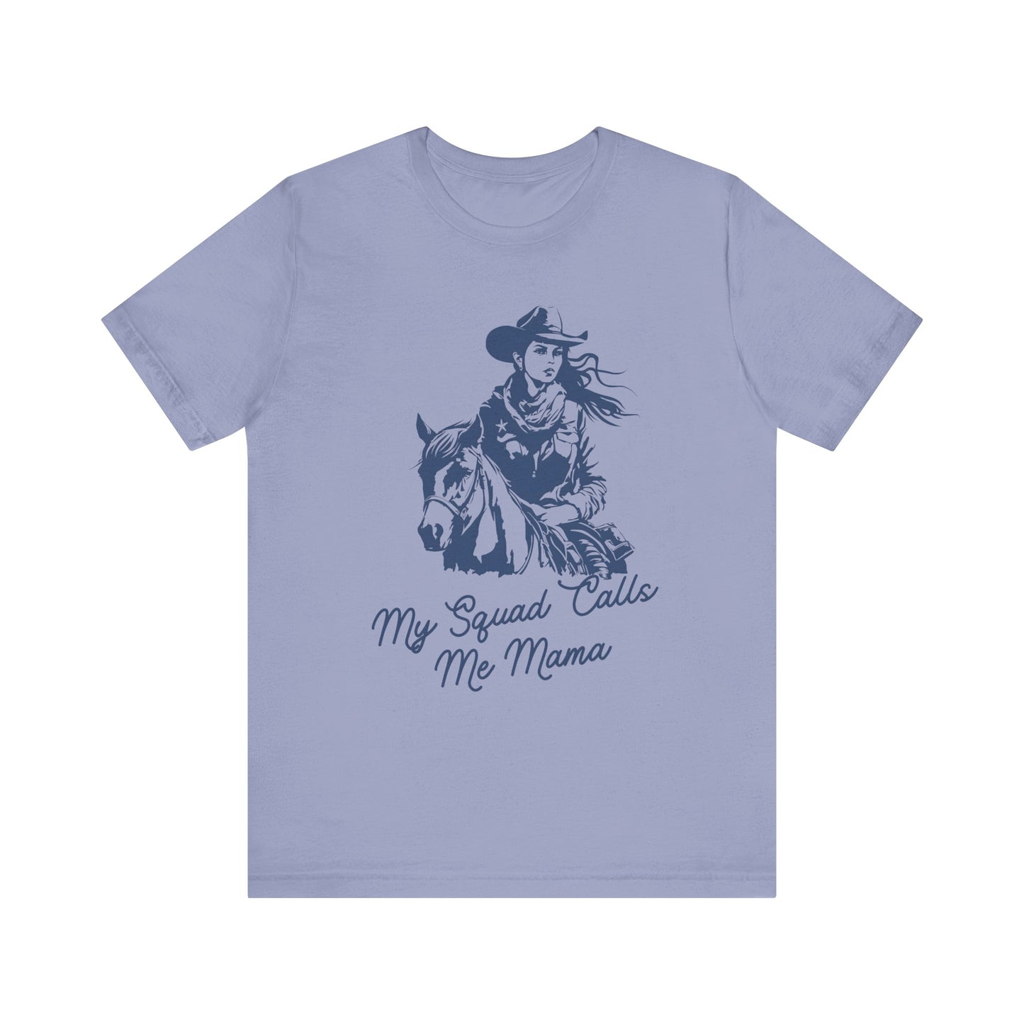 My Squad Calls Me Mama!  Mothers Day T-shirt BELLA CANVAS Short Sleeve Tee