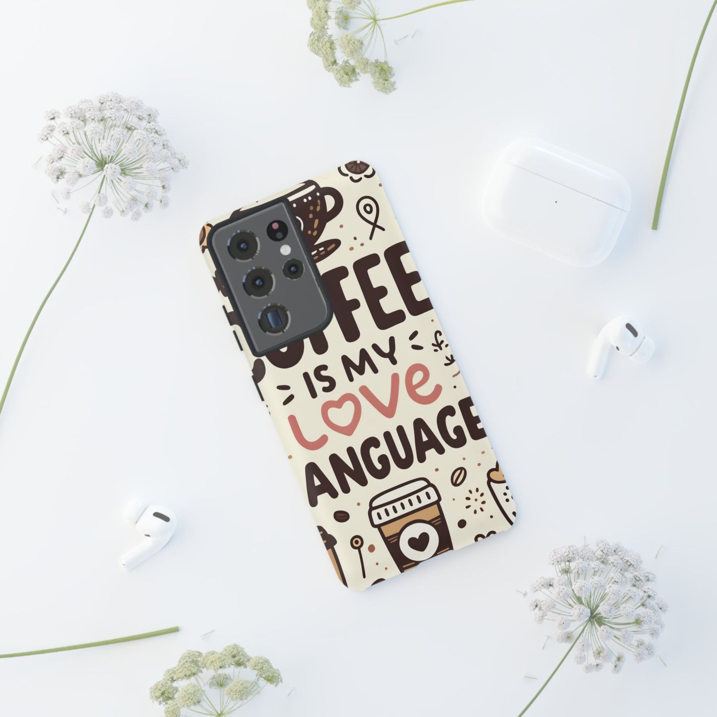 Coffee Is My Love Language Phone Case – Cute Caffeine Quote Design, Coffee Lover Protective Cover