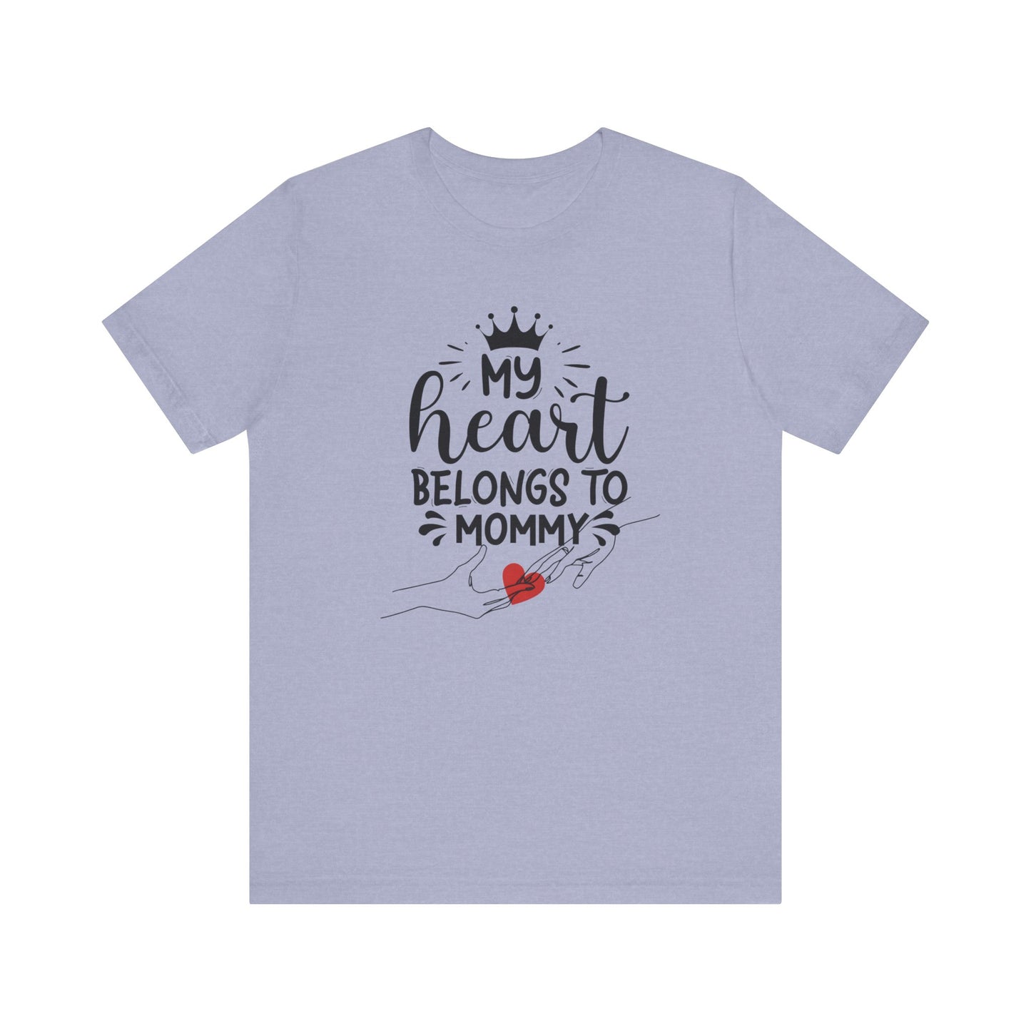 My Heart Belongs To Mommy! Mothers Day T-shirt BELLA CANVAS Short Sleeve Tee