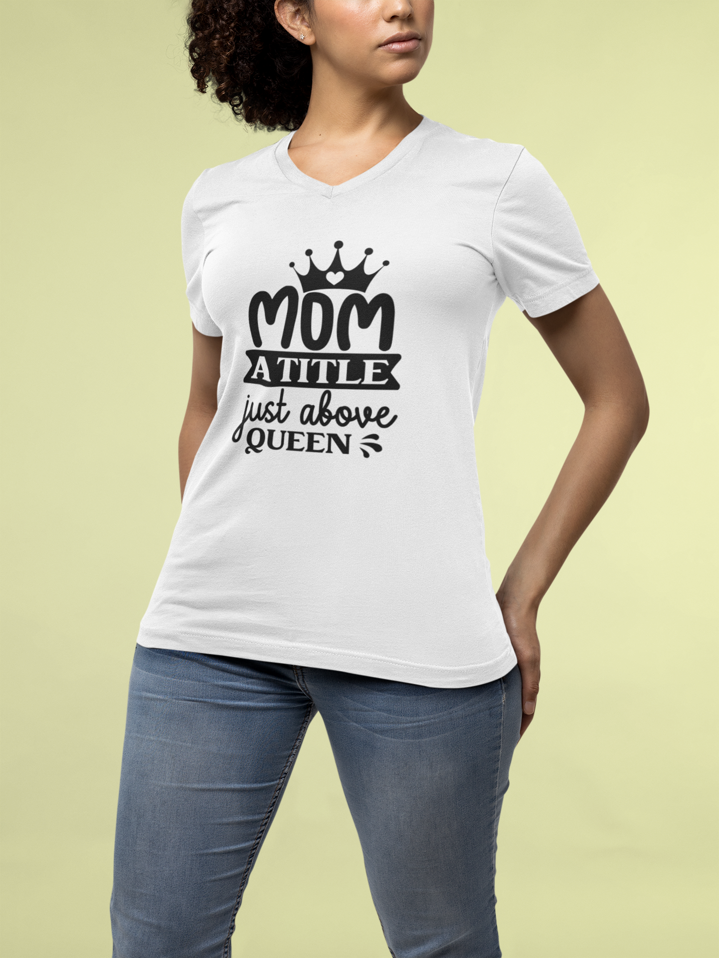 Mom A Title Just Above Queen! Mothers Day T-shirt BELLA CANVAS Short Sleeve Tee